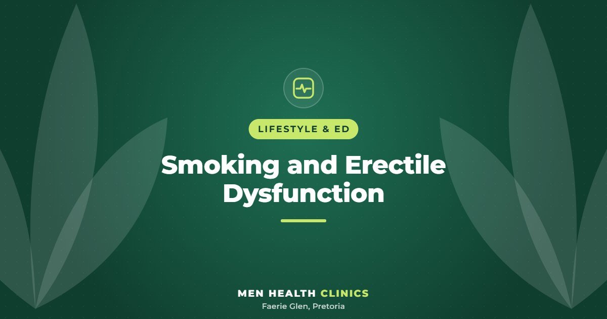 Smoking and Erectile Dysfunction - Men Health Clinics, Faerie Glen, Pretoria